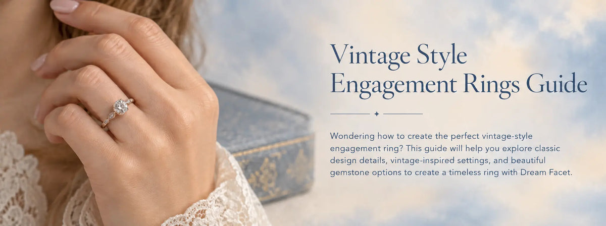 Vintage Style Engagement Rings Guide